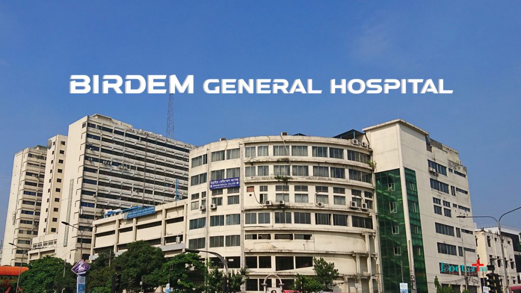 BIRDEM General Hospital: One Of A Biggest Hospital In Bangladesh